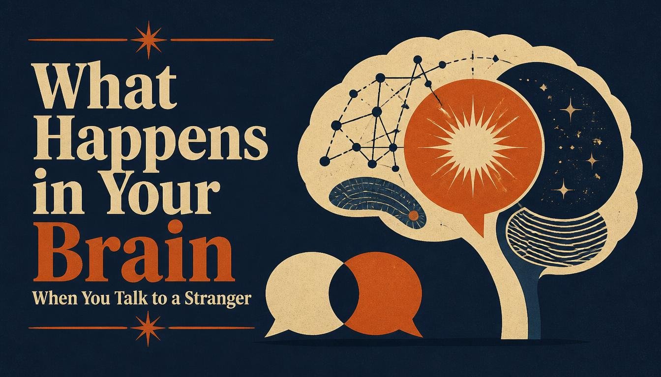 What Happens in Your Brain When You Talk to a Stranger